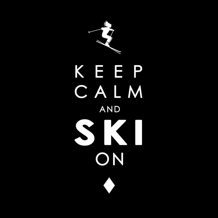 Keep Calm and Ski On