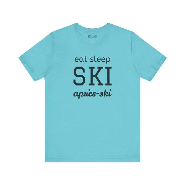 Eat Sleep SKI Apres Ski - Short Sleeve Shirt