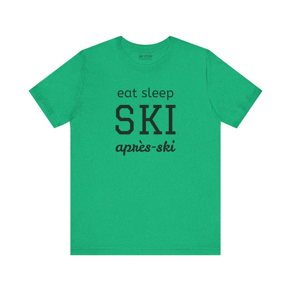 Eat Sleep SKI Apres Ski - Short Sleeve Shirt