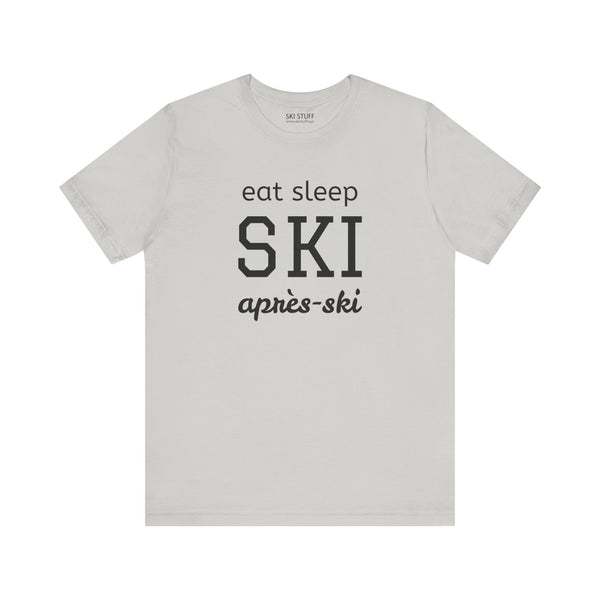 Eat Sleep SKI Apres Ski - Short Sleeve Shirt