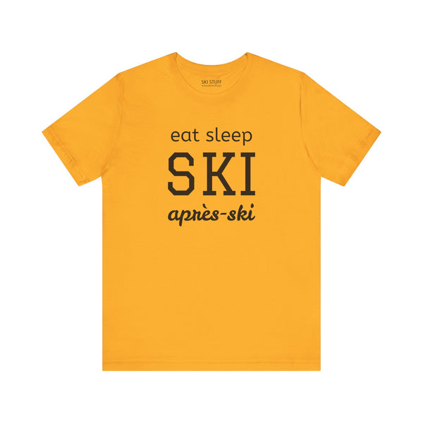 Eat Sleep SKI Apres Ski - Short Sleeve Shirt