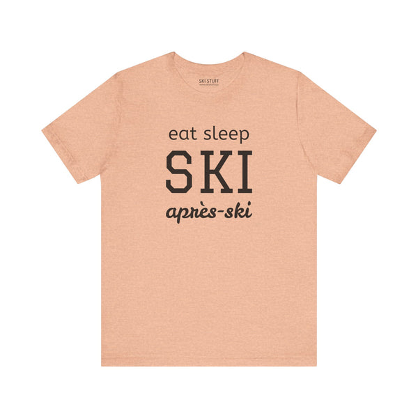 Eat Sleep SKI Apres Ski - Short Sleeve Shirt