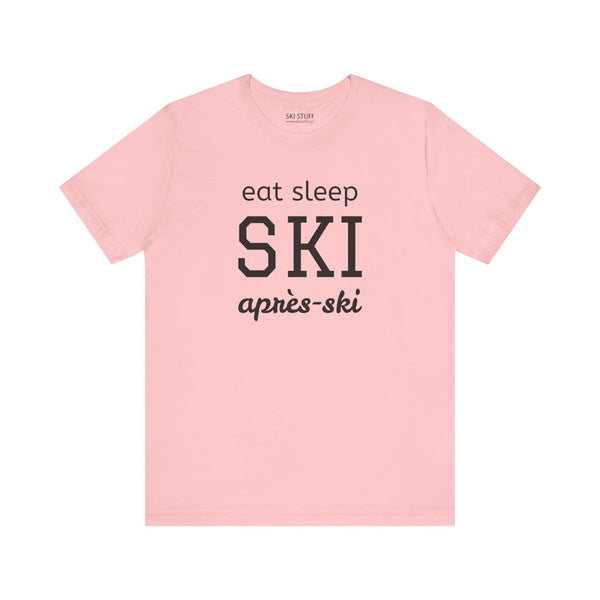 Eat Sleep SKI Apres Ski - Short Sleeve Shirt