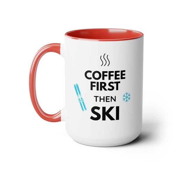 Coffee First Then Ski Coffee - Two-Tone Ski Mug 15oz
