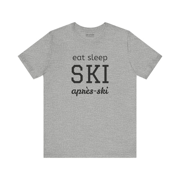 Eat Sleep SKI Apres Ski - Short Sleeve Shirt