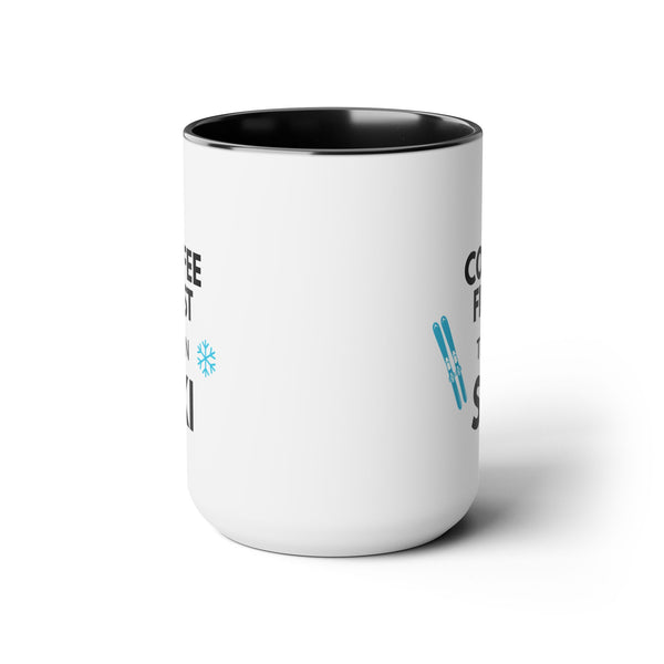 Coffee First Then Ski Coffee - Two-Tone Ski Mug 15oz