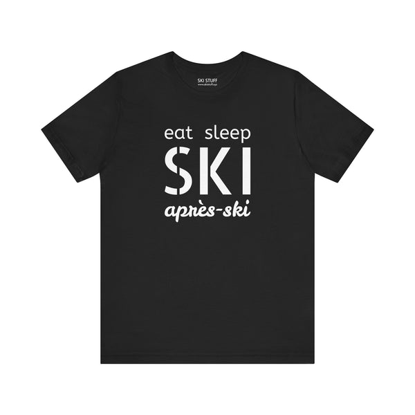 Eat Sleep SKI Apres Ski - Short Sleeve Shirt