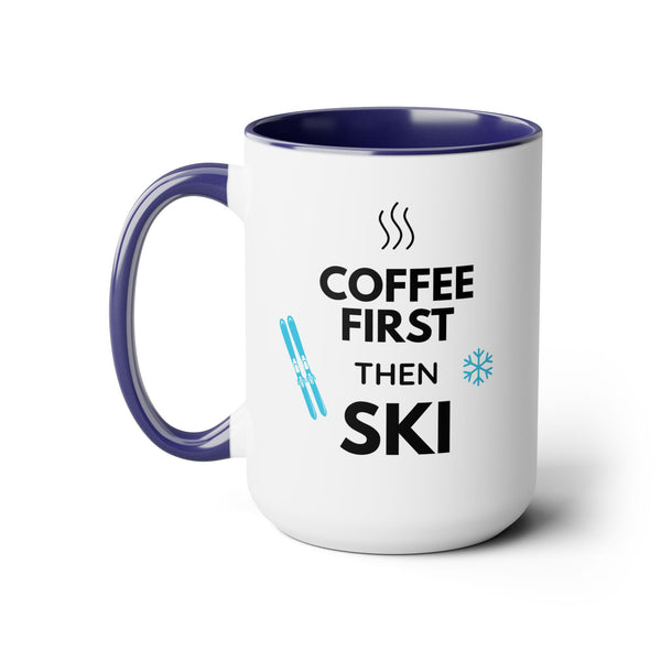 Coffee First Then Ski Coffee - Two-Tone Ski Mug 15oz