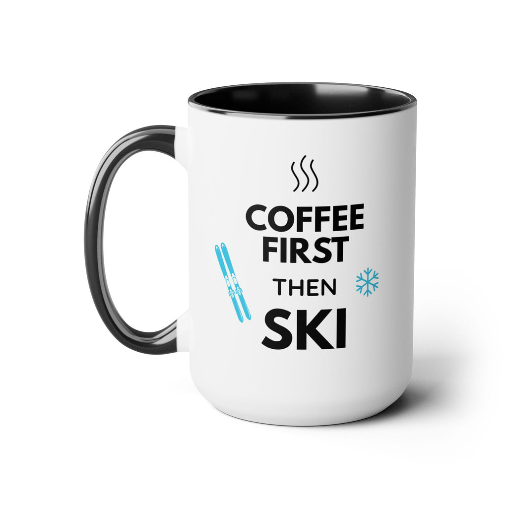 Coffee First Then Ski Coffee - Two-Tone Ski Mug 15oz