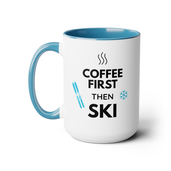 Coffee First Then Ski Coffee - Two-Tone Ski Mug 15oz