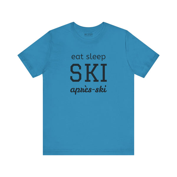 Eat Sleep SKI Apres Ski - Short Sleeve Shirt