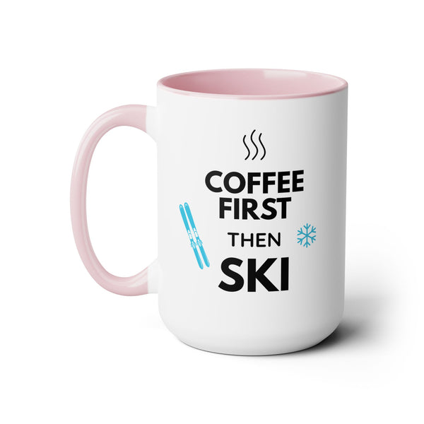 Coffee First Then Ski Coffee - Two-Tone Ski Mug 15oz