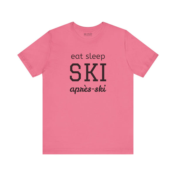 Eat Sleep SKI Apres Ski - Short Sleeve Shirt