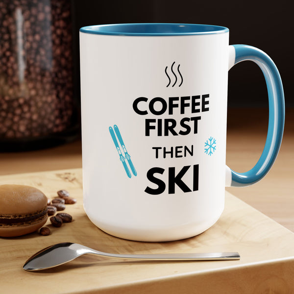 Coffee First Then Ski Coffee - Two-Tone Ski Mug 15oz