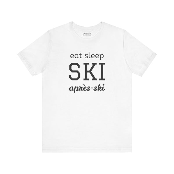 Eat Sleep SKI Apres Ski - Short Sleeve Shirt