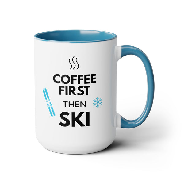 Coffee First Then Ski Coffee - Two-Tone Ski Mug 15oz