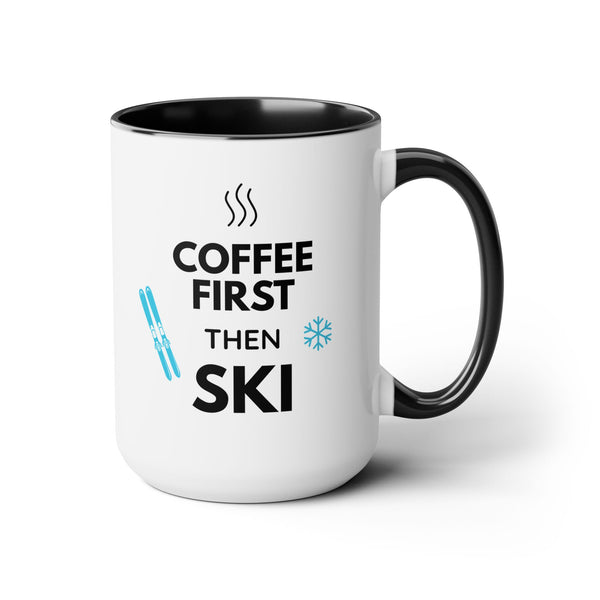 Coffee First Then Ski Coffee - Two-Tone Ski Mug 15oz