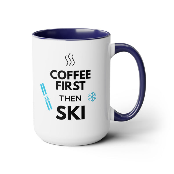 Coffee First Then Ski Coffee - Two-Tone Ski Mug 15oz