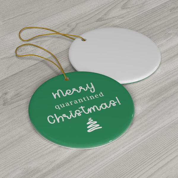 Merry quarantined Christmas - Round Ceramic Ornament