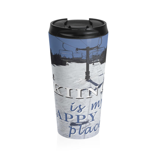 Skiing Is My Happy Place - Stainless Steel Travel Mug