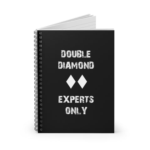 Double Diamond Experts Only - Spiral Notebook