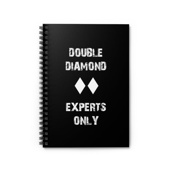 Double Diamond Experts Only - Spiral Notebook