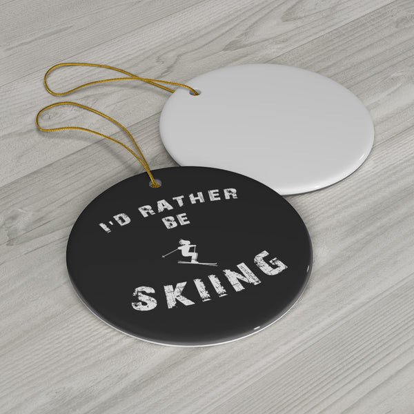 I'd rather be Skiing - Round Ceramic Ornament