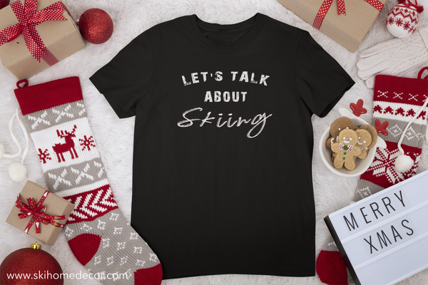 Let's Talk about Skiing - T-Shirt